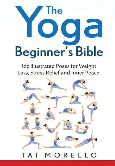 The Yoga Beginner's Bible - Hardcover